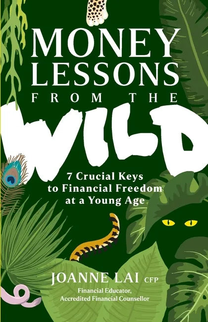 Money Lessons from the Wild: 7 Crucial Keys to Financial Freedom at a Young Age - Paperback