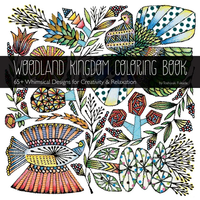 Woodland Kingdom Coloring Book by Toshiyuki Fukuda: 65+ Whimsical Designs for Creativity & Relaxation - Paperback