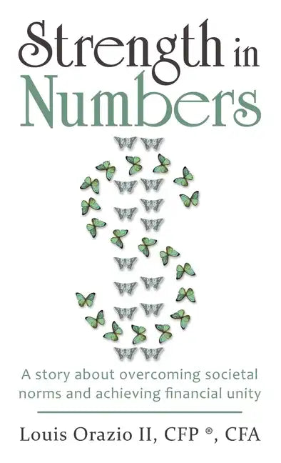 Strength in Numbers: A Story About Overcoming Societal Norms and Achieving Financial Unity - Hardcover
