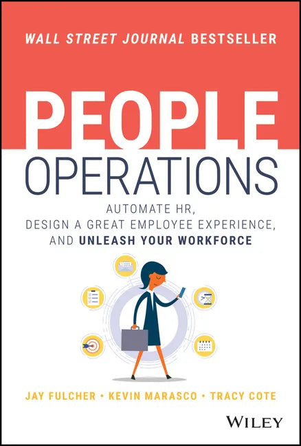 People Operations: Automate Hr, Design a Great Employee Experience, and Unleash Your Workforce - Hardcover