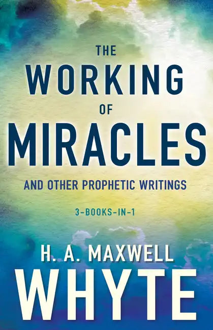 The Working of Miracles and Other Prophetic Writings - Paperback