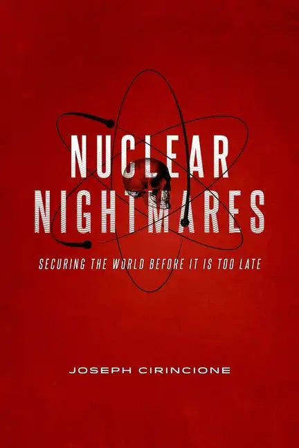 Nuclear Nightmares: Securing the World Before It Is Too Late - Paperback