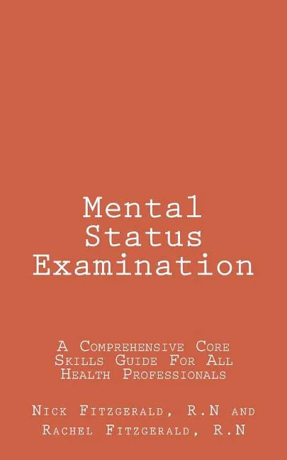 Mental Status Examination: A Comprehensive Core Skills Guide For All Health Professionals [Booklet] - Paperback