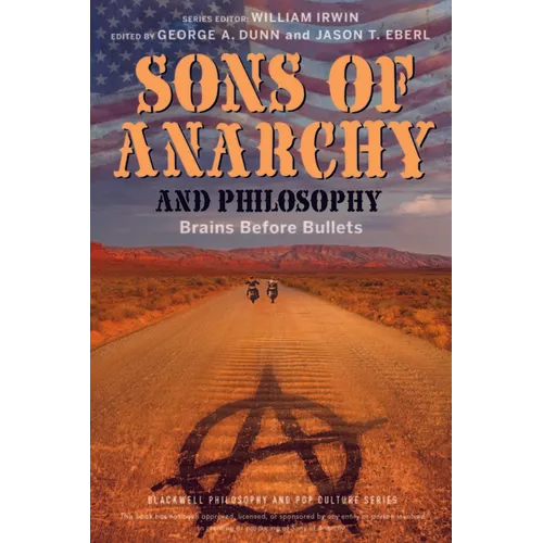 Sons of Anarchy and Philosophy: Brains Before Bullets - Paperback