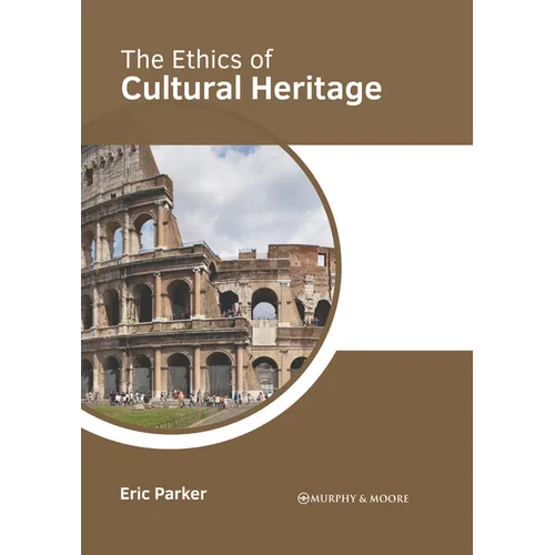 The Ethics of Cultural Heritage - Hardcover