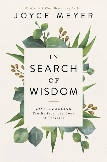 In Search of Wisdom: Life-Changing Truths in the Book of Proverbs - Paperback