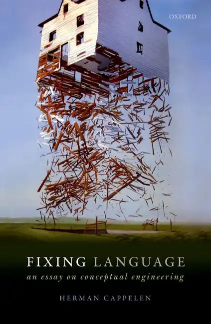 Fixing Language: An Essay on Conceptual Engineering - Hardcover