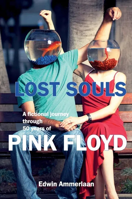Lost Souls: A fictional journey through 50 years of Pink Floyd - Paperback