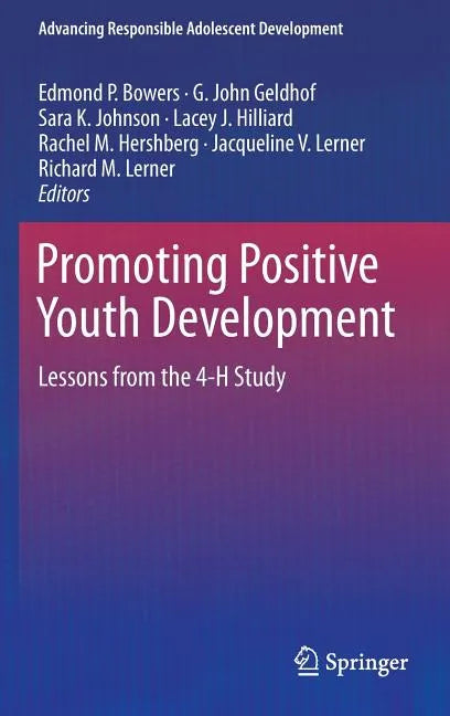 Promoting Positive Youth Development: Lessons from the 4-H Study - Hardcover