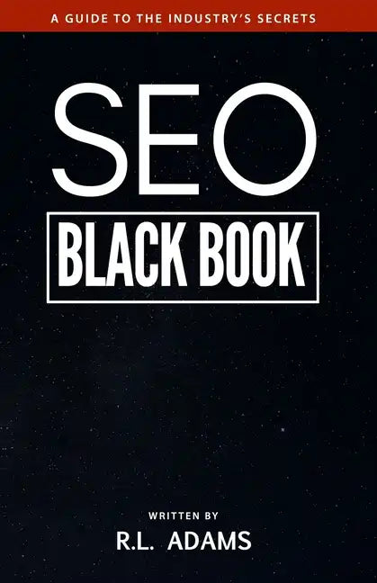 SEO Black Book: A Guide to the Search Engine Optimization Industry's Secrets - Paperback