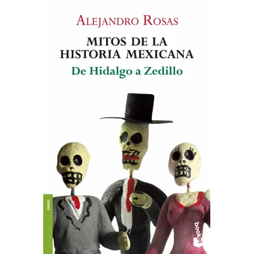 Mitos de la Historia Mexicana: de Hidalgo a Zedillo / Myths of Mexican History - Paperback