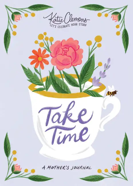 Take Time: A Mother's Journal - Paperback