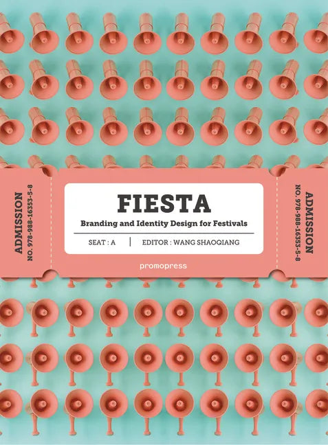 Fiesta: The Branding and Identity for Festivals - Hardcover