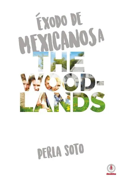 Exodo de mexicanos a The Woodlands - Paperback