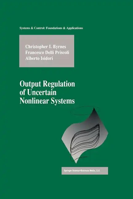 Output Regulation of Uncertain Nonlinear Systems - Paperback