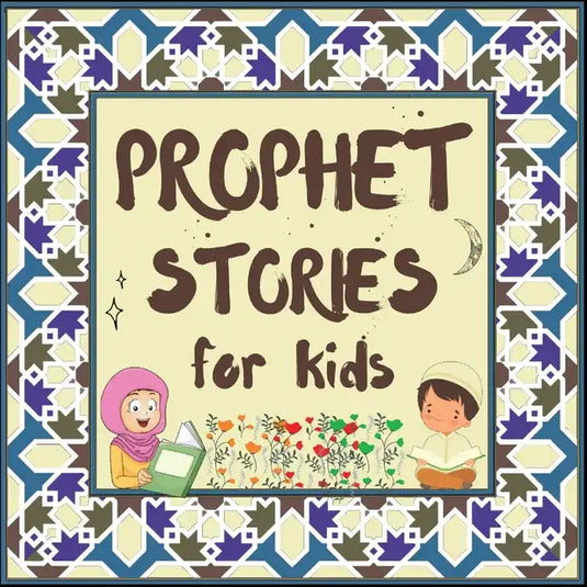 Prophet Stories for Kids: Learn about the History of Prophets of Islam in English - Paperback