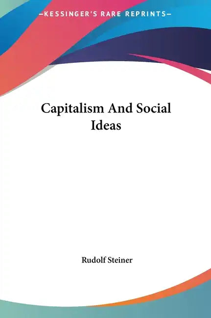 Capitalism and Social Ideas - Hardcover