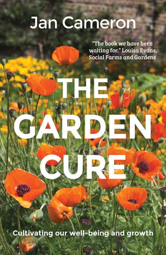 The Garden Cure: Cultivating Our Well-Being and Growth - Paperback