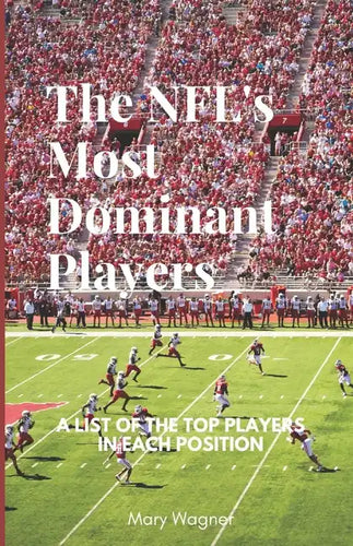 NFLs Most Dominant Players: A List of the Top Players in Each Position - Paperback
