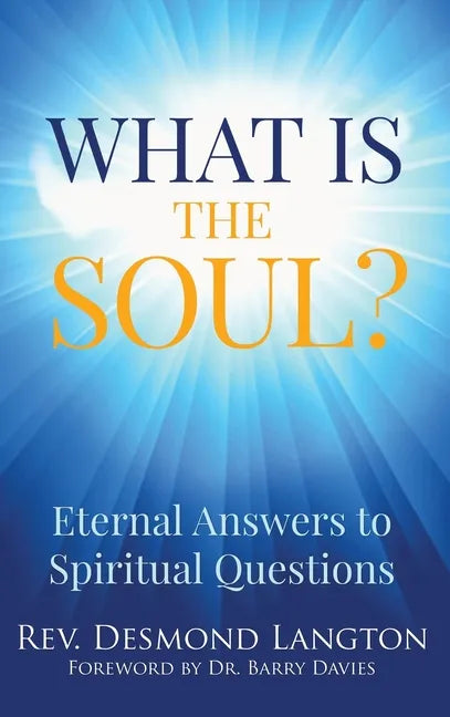 What Is The Soul?: Eternal Answers to Spiritual Questions - Hardcover