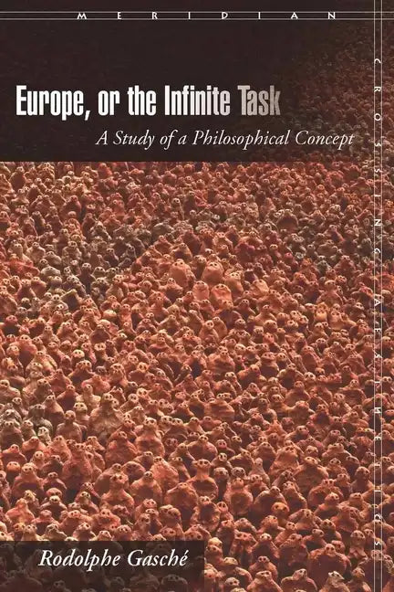 Europe, or the Infinite Task: A Study of a Philosophical Concept - Paperback