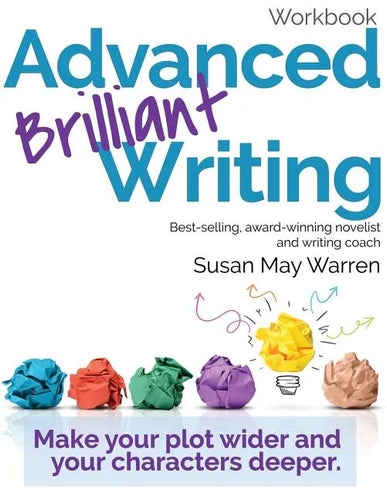 Advanced Brilliant Writing Workbook: Make your plot wider and your characters deeper - Paperback
