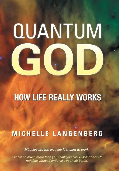 Quantum God: How Life Really Works - Hardcover