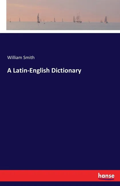 A Latin-English Dictionary - Paperback