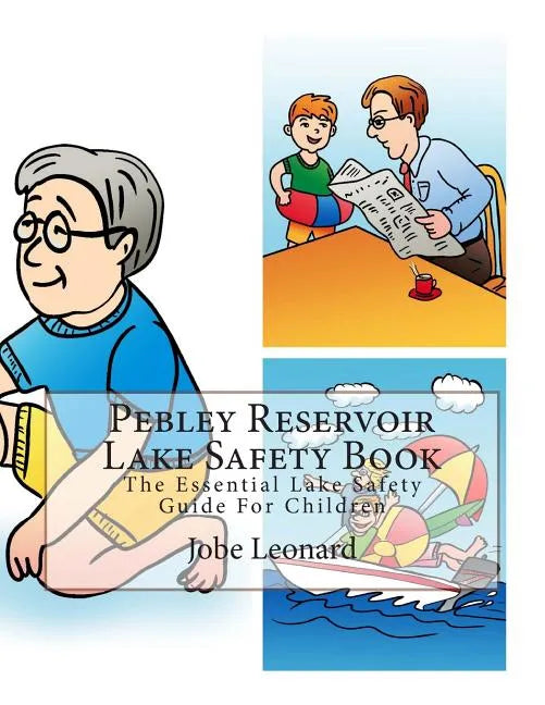 Pebley Reservoir Lake Safety Book: The Essential Lake Safety Guide For Children - Paperback