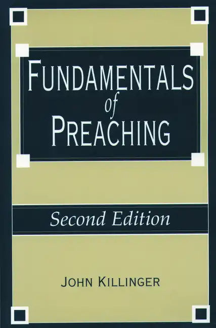 Fundamentals of Preaching: Second Edition - Paperback