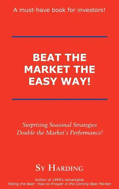 Beat the Market the Easy Way! - Hardcover