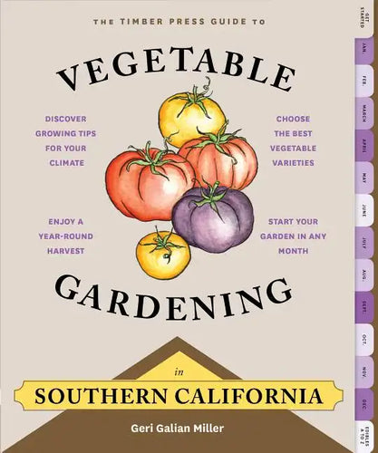 The Timber Press Guide to Vegetable Gardening in Southern California - Paperback