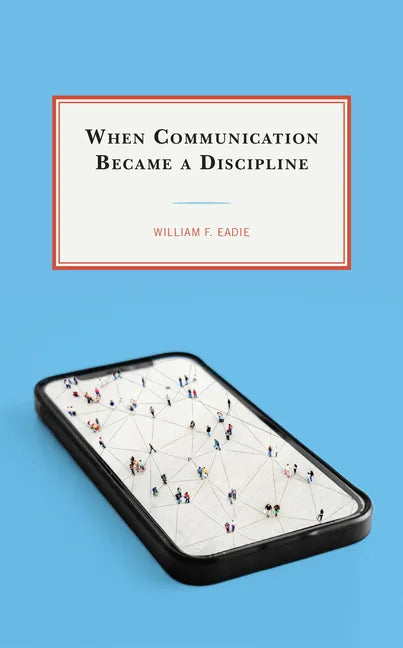 When Communication Became a Discipline - Hardcover