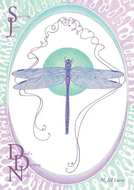 Spinning Jenny and Devil's Darning Needle - Paperback