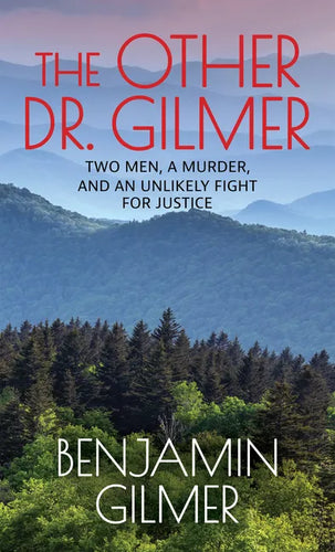 The Other Dr. Gilmer: Two Men, a Murder, and an Unlikely Fight for Justice - Library Binding