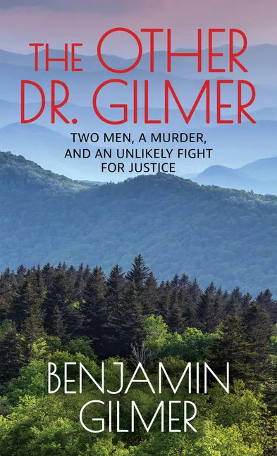 The Other Dr. Gilmer: Two Men, a Murder, and an Unlikely Fight for Justice - Library Binding