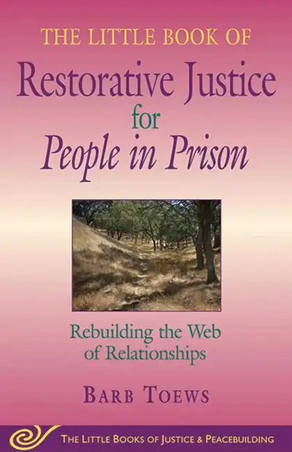 The Little Book of Restorative Justice for People in Prison: Rebuilding the Web of Relationships - Paperback