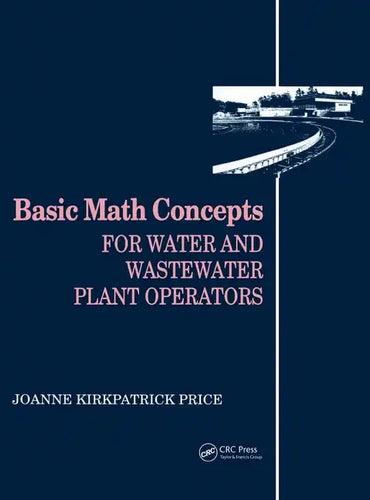 Basic Math Concepts: For Water and Wastewater Plant Operators - Hardcover