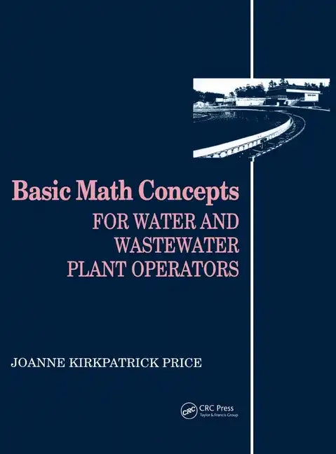 Basic Math Concepts: For Water and Wastewater Plant Operators - Hardcover