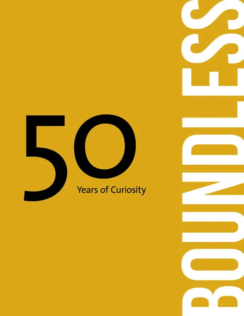 Boundless: 50 Years of Curiosity - Hardcover