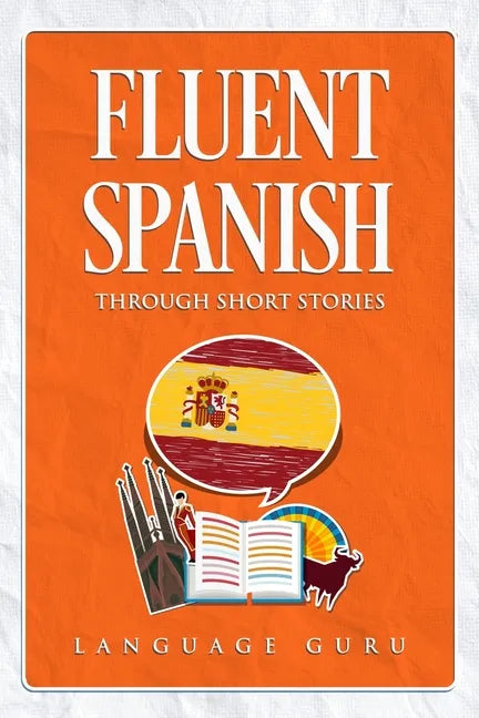 Fluent Spanish through Short Stories - Paperback