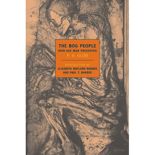 The Bog People: Iron Age Man Preserved - Paperback