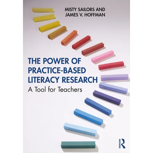 The Power of Practice-Based Literacy Research: A Tool for Teachers - Paperback