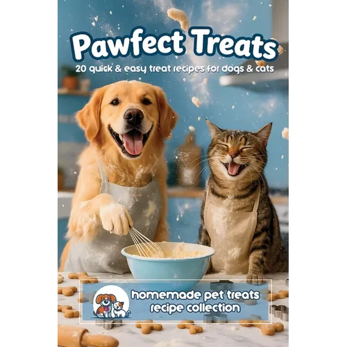 Pawfect Treats Pet Recipe Book: 20 Quick and Easy Homemade Pet Treats Recipe Collection for Dogs and Cats - Paperback