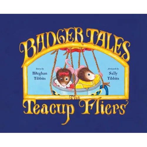 Badger Tales: The Teacup Fliers - Hardcover