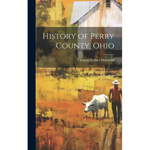 History of Perry County, Ohio - Hardcover