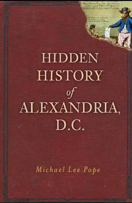 Hidden History of Alexandria, D.C. - Paperback