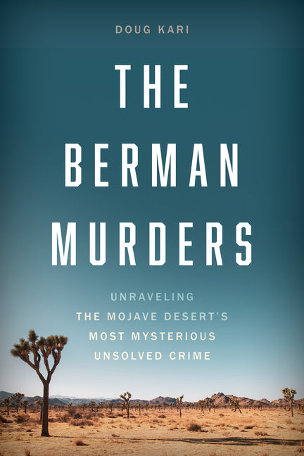 The Berman Murders: Unraveling the Mojave Desert's Most Mysterious Unsolved Crime - Hardcover