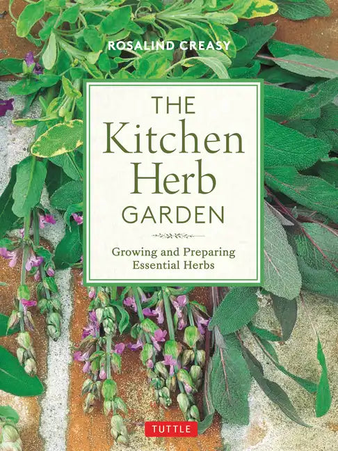 The Kitchen Herb Garden: Growing and Preparing Essential Herbs - Paperback