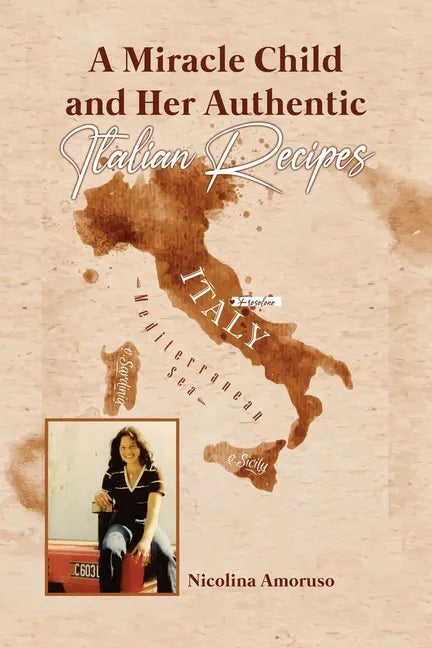 A Miracle Child and Her Authentic Italian Recipes - Paperback